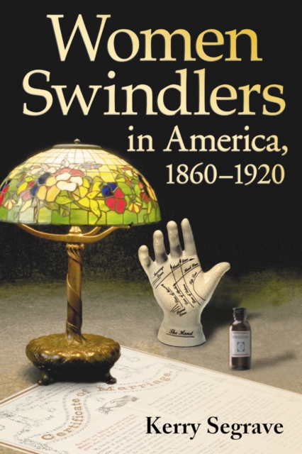Women Swindlers in America, 1860-1920, PDF eBook