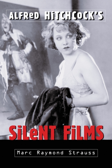 Alfred Hitchcock's Silent Films, PDF eBook