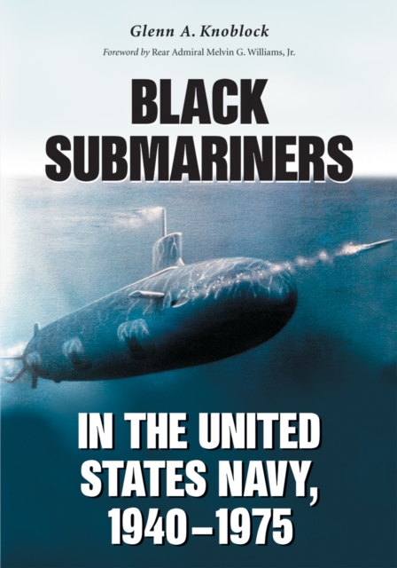 Black Submariners in the United States Navy, 1940-1975, PDF eBook