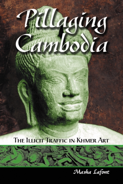 Pillaging Cambodia : The Illicit Traffic in Khmer Art, PDF eBook