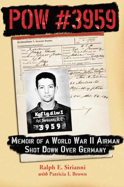 POW #3959 : Memoir of a World War II Airman Shot Down Over Germany, PDF eBook