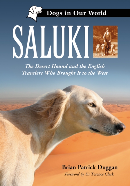 Saluki : The Desert Hound and the English Travelers Who Brought It to the West, PDF eBook