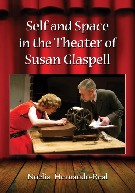 Self and Space in the Theater of Susan Glaspell, PDF eBook