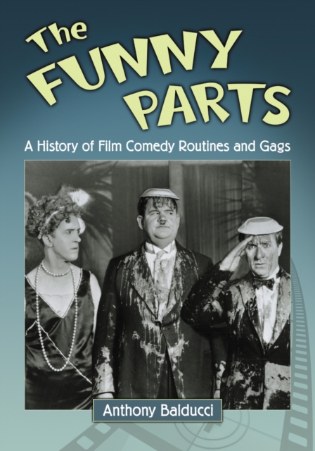 The Funny Parts : A History of Film Comedy Routines and Gags, PDF eBook