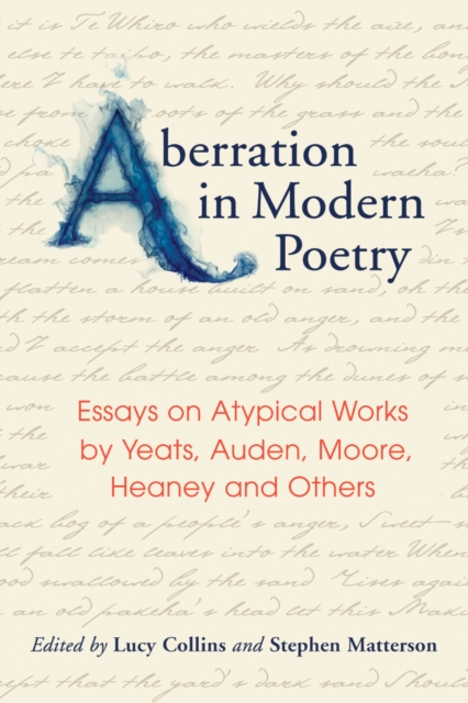 Aberration in Modern Poetry : Essays on Atypical Works by Yeats, Auden, Moore, Heaney and Others, PDF eBook
