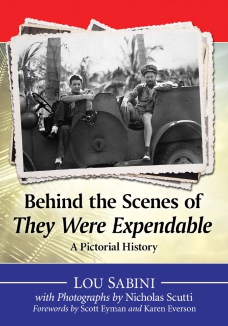 Behind the Scenes of They Were Expendable : A Pictorial History, Paperback / softback Book