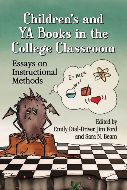Children's and YA Books in the College Classroom : Essays on Instructional Methods, Paperback / softback Book