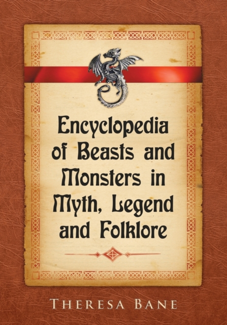 Encyclopedia of Beasts and Monsters in Myth, Legend and Folklore, Paperback / softback Book