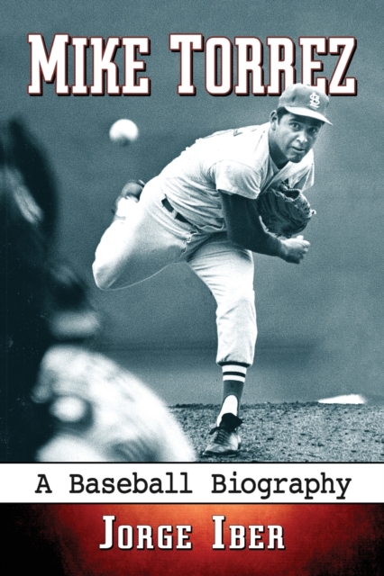 Mike Torrez : A Baseball Biography, Paperback / softback Book