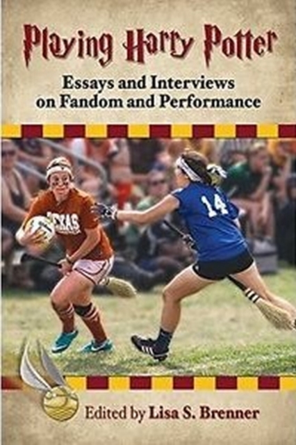 Playing Harry Potter : Essays and Interviews on Fandom and Performance, Paperback / softback Book