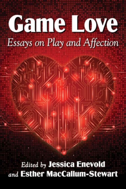 Game Love : Essays on Play and Affection, Paperback / softback Book