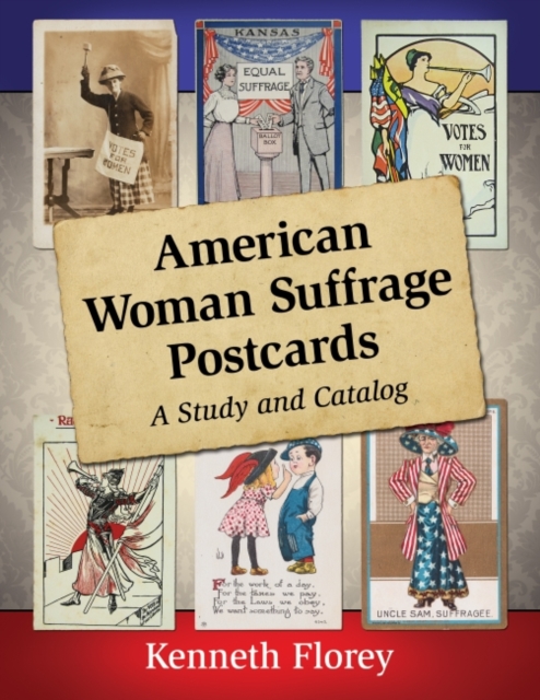 American Woman Suffrage Postcards : A Study and Catalog, Paperback / softback Book
