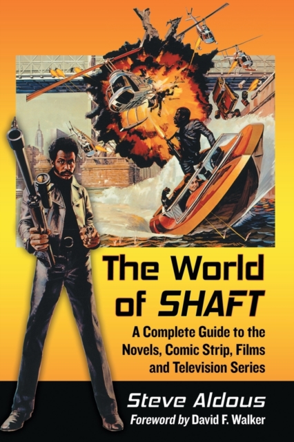 The World of Shaft : A Complete Guide to the Novels, Comic Strip, Films and Television Series, Paperback / softback Book