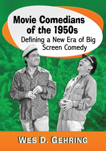 Movie Comedians of the 1950s : Defining a New Era of Big Screen Comedy, Paperback / softback Book