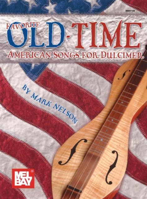 Favorite Old-Time American Songs for Dulcimer, Paperback Book