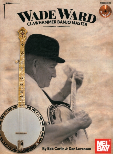 Wade Ward  -  Clawhammer Banjo Master, Mixed media product Book