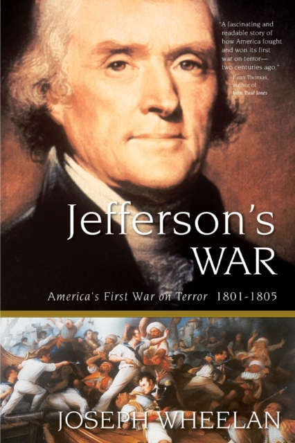 Jefferson's War : America's First War on Terror 1801-1805, Paperback / softback Book