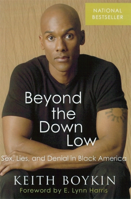 Beyond the Down Low : Sex, Lies, and Denial in Black America, Paperback / softback Book