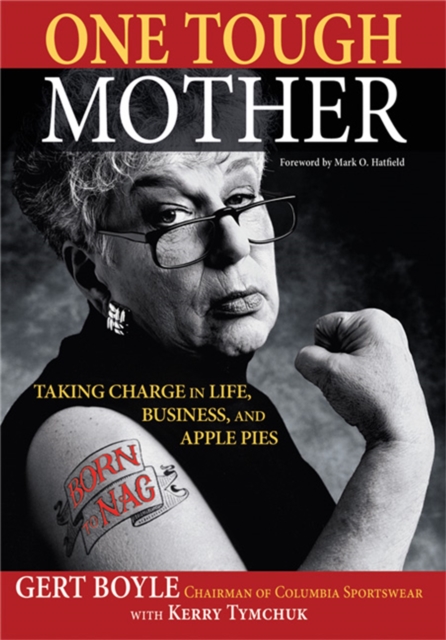 One Tough Mother : Taking Charge in Life, Business, and Apple Pies, Paperback / softback Book