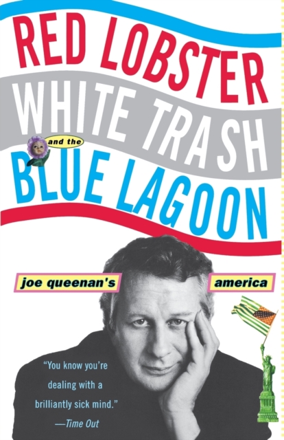 Red Lobster, White Trash, & the Blue Lagoon : Joe Queenan's America, Paperback / softback Book