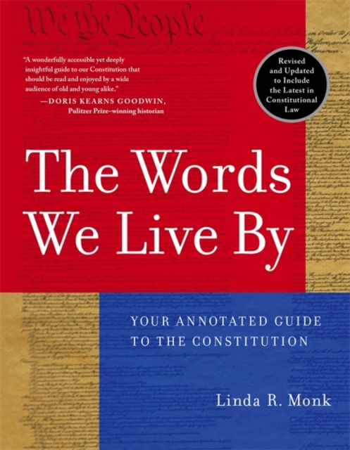 The Words We Live By : Your Annotated Guide to the Constitution, Paperback / softback Book