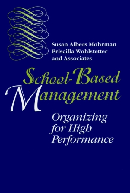 School-Based Management : Organizing for High Performance, Hardback Book