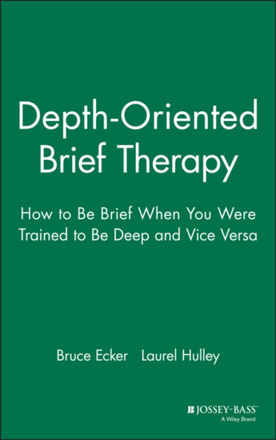 Depth Oriented Brief Therapy : How to Be Brief When You Were Trained to Be Deep and Vice Versa, Hardback Book