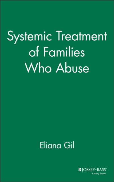 Systemic Treatment of Families Who Abuse, Hardback Book