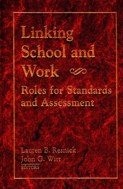 Linking School and Work : Roles for Standards and Assessment, Hardback Book