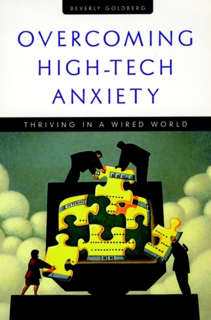 Overcoming High-Tech Anxiety : Thriving in a Wired World, Hardback Book