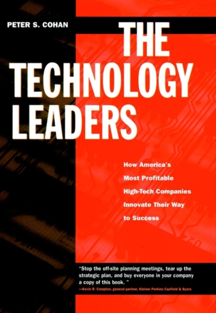 The Technology Leaders : How America's Most Profitable High-Tech Companies Innovate Their Way to Success, Hardback Book