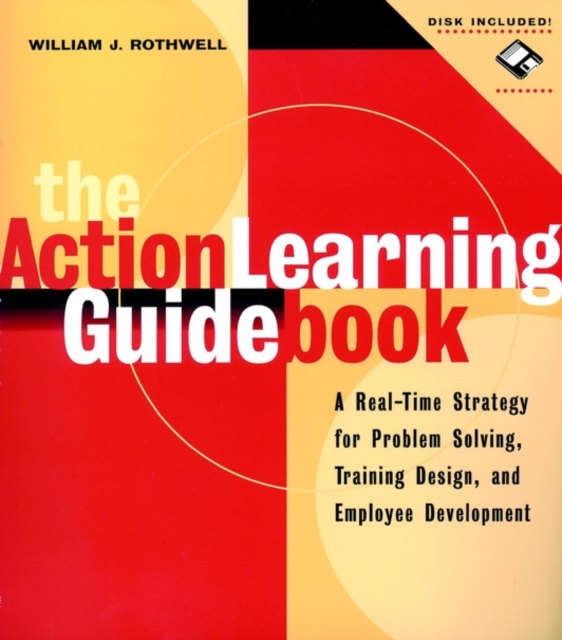 The Action Learning Guidebook : A Real-time Strategy for Problem Solving, Training Design, and Employee Development, Paperback / softback Book