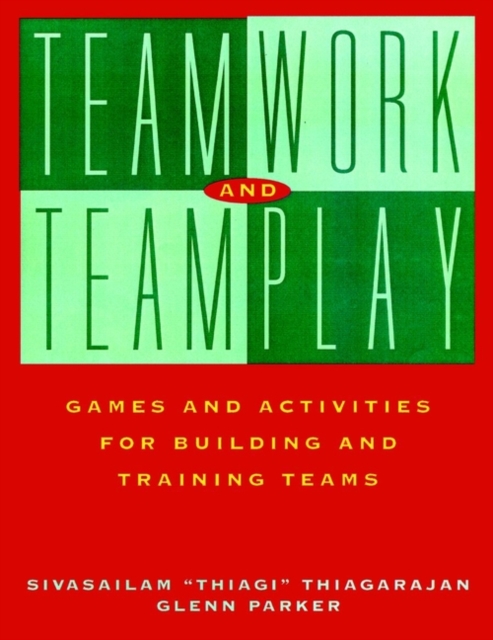 Teamwork and Teamplay : Games and Activities for Building and Training Teams, Paperback / softback Book