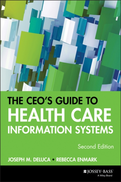 The CEO's Guide to Health Care Information Systems, Paperback / softback Book