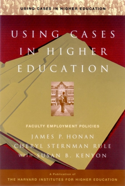 Using Cases in Higher Education : A Guide for Faculty and Administrators, Paperback / softback Book