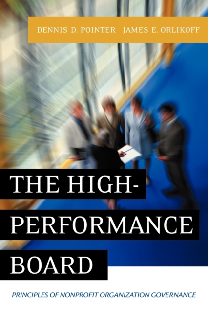 The High-Performance Board : Principles of Nonprofit Organization Governance, Paperback / softback Book