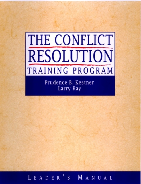 The Conflict Resolution Training Program : Leader's Manual, Paperback / softback Book