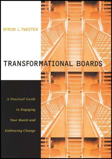Transformational Boards : A Practical Guide to Engaging Your Board and Embracing Change, PDF eBook