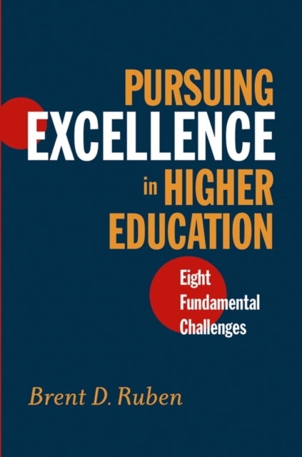 Pursuing Excellence in Higher Education : Eight Fundamental Challenges, Hardback Book
