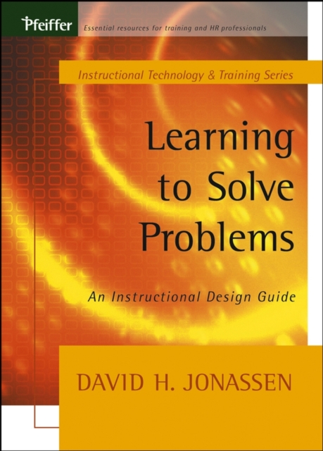 Learning to Solve Problems : An Instructional Design Guide, Paperback / softback Book