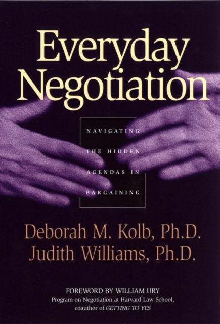 Everyday Negotiation : Navigating the Hidden Agendas in Bargaining, Paperback / softback Book