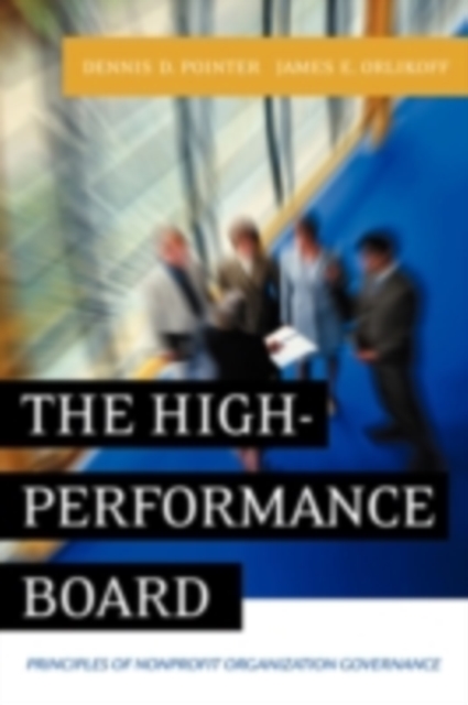 The High-Performance Board : Principles of Nonprofit Organization Governance, PDF eBook