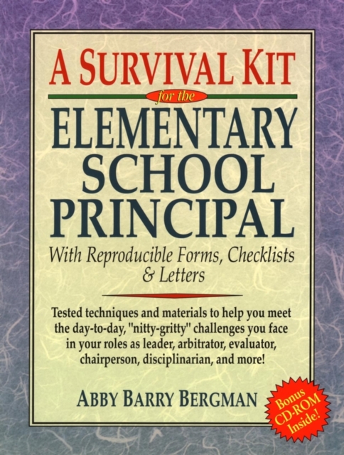 A Survival Kit for the Elementary School Principal with Reproducible Forms, Checklists and Letters, Paperback Book