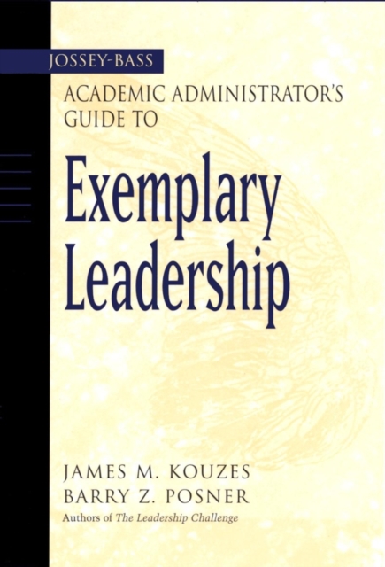 The Jossey-Bass Academic Administrator's Guide to Exemplary Leadership, Paperback / softback Book