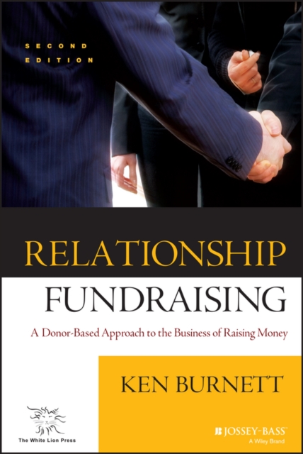 Relationship Fundraising : A Donor-Based Approach to the Business of Raising Money, PDF eBook