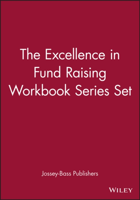 The Excellence in Fund Raising Workbook Series Set, Set contains: Case Support; Capital Campaign; Special Events; Build Direct Mail; Major Gifts; Endowment, Paperback / softback Book