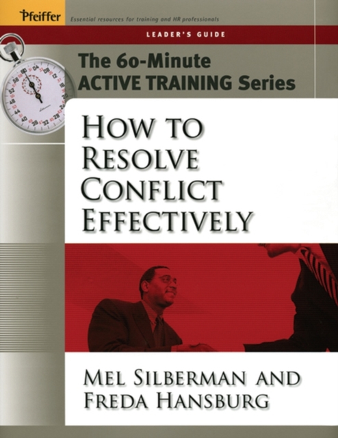 The 60-Minute Active Training Series: How to Resolve Conflict Effectively, Leader's Guide, Paperback / softback Book