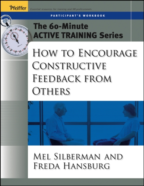 The 60-Minute Active Training Series: How to Encourage Constructive Feedback from Others, Participant's Workbook, Paperback / softback Book