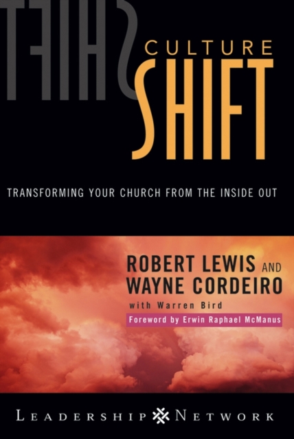 Culture Shift : Transforming Your Church from the Inside Out, Hardback Book