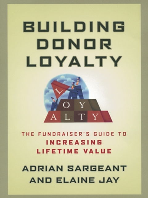 Building Donor Loyalty : The Fundraiser's Guide to Increasing Lifetime Value, PDF eBook